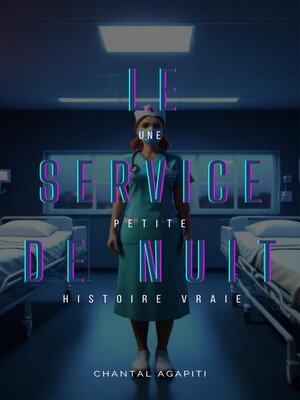cover image of Le Service de Nuit. Une Petite Histoire Vraie.